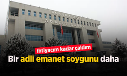 Bir adli emanet soygunu daha