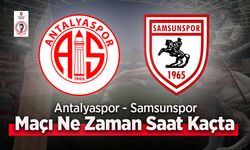 Antalyaspor - Samsunspor  Maçı Ne Zaman Saat Kaçta