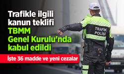 Trafikle ilgili kanun teklifi TBMM Genel Kurulu'nda kabul edildi