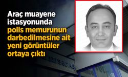 Araç muayene istasyonunda polis memurunun darbedilmesine ait yeni görüntüler ortaya çıktı