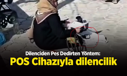 Dilenciden Pes Dedirten Yöntem: POS Cihazıyla dilencilik