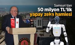 Samsun'dan 50 milyon TL'lik yapay zeka hamlesi