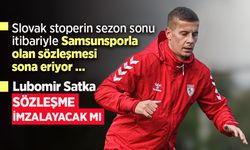 Lubomir Satka SÖZLEŞME İMZALAYACAK MI