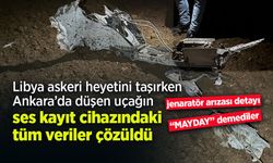Libya askeri heyetini taşırken  Ankara’da düşen uçağın ses kayıt cihazındaki  tüm veriler çözüldü