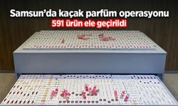 Samsun’da kaçak parfüm operasyonu: 591 ürün ele geçirildi