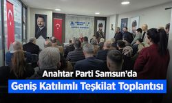 Anahtar Parti Samsun’da Geniş Katılımlı Teşkilat Toplantısı