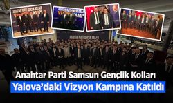 Samsun Gençlik Kolları Yalova’daki Vizyon Kampına Katıldı