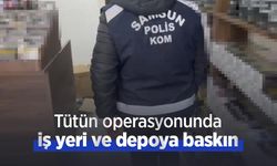 Tütün operasyonunda iş yeri ve depoya baskın