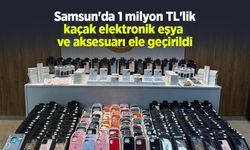 Samsun'da 1 milyon TL'lik kaçak elektronik eşya ve aksesuarı ele geçirildi