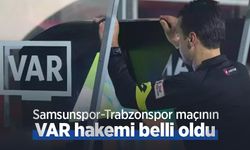 Samsunspor-Trabzonspor maçının VAR hakemi belli oldu