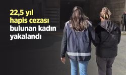 22,5 yıl hapis cezası bulunan kadın yakalandı