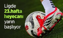 Ligde 23.hafta HEYECANI YARIN BAŞLIYOR