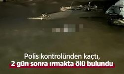 Polis kontrolünden kaçtı, 2 gün sonra ırmakta ölü bulundu