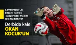Samsunspor'un başarılı kalecisi Trabzonspor maçına sıkı hazırlanıyor, Derbide kale OKAN KOCUK'UN