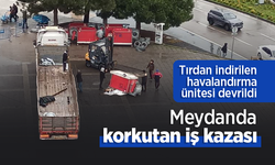 Meydanda korkutan iş kazası: Tırdan indirilen havalandırma ünitesi devrildi