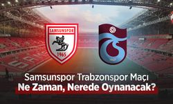 Samsunspor Trabzonspor Maçı Ne Zaman, Saat Kaçta, Hangi Kanalda?