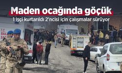 Maden ocağında göçük ;1 işçi kurtarıldı 2'ncisi için çalışmalar sürüyor