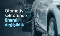 Otomotiv sektöründe önemli değişiklik