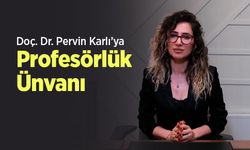Doç. Dr. Pervin Karlı’ya Profesörlük Ünvanı