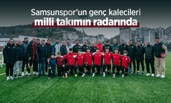 Samsunspor’un genç kalecileri milli takımın radarında