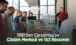 SBB'den Çarşamba’ya Çözüm Merkezi ve 153 Restoran