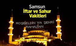 Samsun İftar ve Sahur Vakitleri 2026 (İmsakiye)