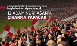 Samsunspor taraftarı, Trabzonspor maçı öncesi bugün tesisleri ziyaret edecek, 12.ADAM NURİ ASAN'A ÇIKARMA YAPACAK