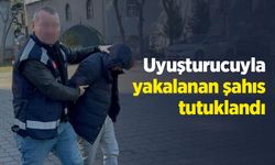 Uyuşturucuyla yakalanan şahıs tutuklandı