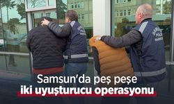 Samsun'da peş peşe iki uyuşturucu operasyonu