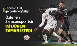 Thorsten Fink, gerçeklerle yüzleşti: Özlenen Samsunspor için İKİ DÖNEM ZAMAN İSTEDİ