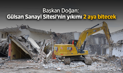 Başkan Doğan: "Gülsan Sanayi Sitesi'nin yıkımı 2 aya bitecek"