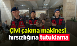 Çivi çakma makinesi hırsızlığına tutuklama