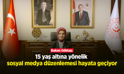 Bakan Göktaş: "15 yaş altına yönelik sosyal medya düzenlemesi hayata geçiyor"