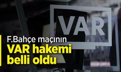 F.Bahçe maçının  VAR hakemi belli oldu