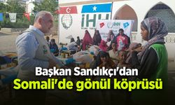 Başkan Sandıkçı'dan Somali'de gönül köprüsü