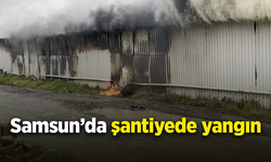 Samsun’da şantiyede yangın