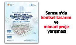 Samsun'da kentsel tasarım ve mimari proje yarışması