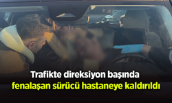 Trafikte direksiyon başında fenalaşan sürücü hastaneye kaldırıldı