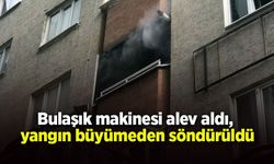 Bulaşık makinesi alev aldı, yangın büyümeden söndürüldü