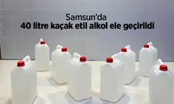 Samsun’da 40 litre kaçak etil alkol ele geçirildi