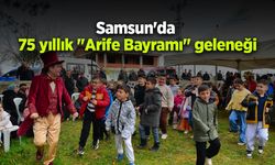 Samsun'da 75 yıllık "Arife Bayramı" geleneği