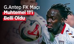 G.Antep FK Maçı Muhtemel 11'i Belli Oldu
