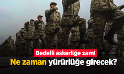 Bedelli askerliğe zam!