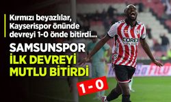 SAMSUNSPOR İLK DEVREYİ MUTLU BİTİRDİ 1-0