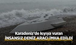 Karadeniz’de kıyıya vuran İNSANSIZ DENİZ ARACI İMHA EDİLDİ
