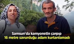 Samsun'da kamyonetin çarpıp 16 metre savurduğu adam kurtarılamadı