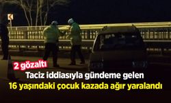 Taciz iddiasıyla gündeme gelen 16 yaşındaki çocuk kazada ağır yaralandı: 2 gözaltı