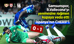 Samsunspor, R.Vallecona'yı yenmesine rağmen kupaya veda etti...