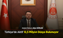 Adalet Bakanı Akın Gürlek: Türkiye’de Aktif 12,5 Milyon Dosya Bulunuyor