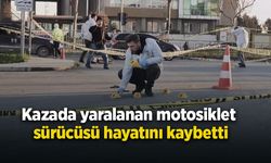 Kazada yaralanan motosiklet sürücüsü hayatını kaybetti